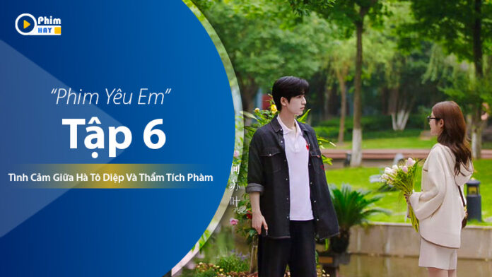 Yêu Em tập 6
